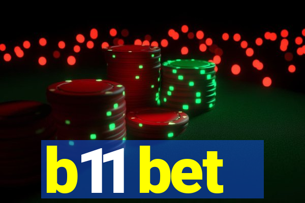 b11 bet