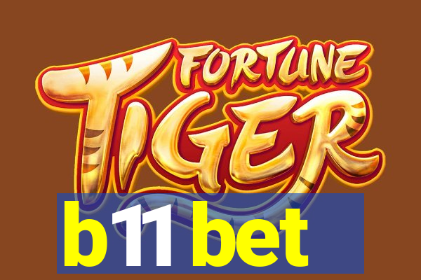 b11 bet