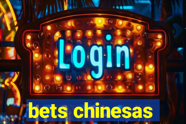 bets chinesas