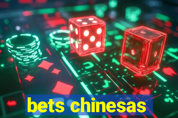 bets chinesas