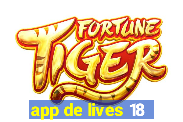 app de lives 18