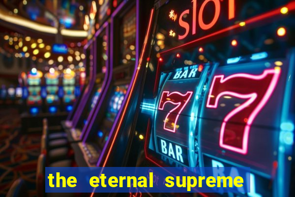 the eternal supreme pt br