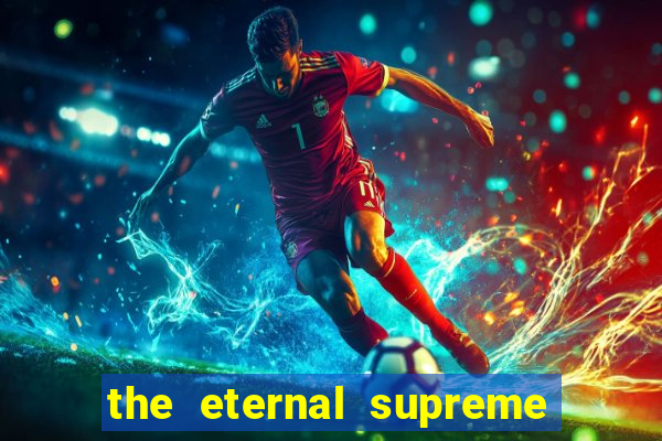 the eternal supreme pt br