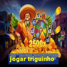 jogar triguinho