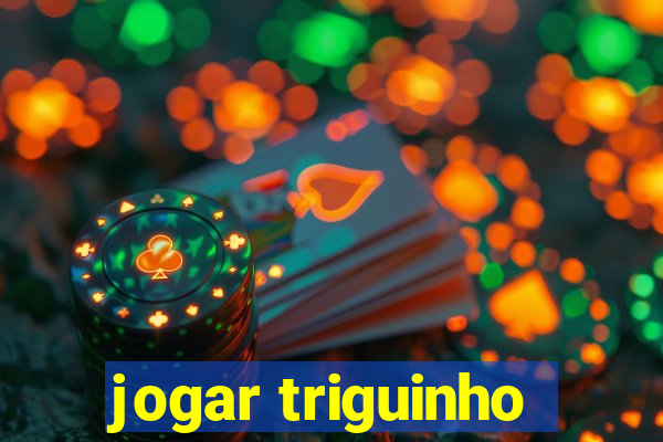 jogar triguinho