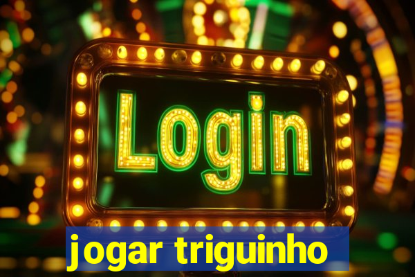 jogar triguinho