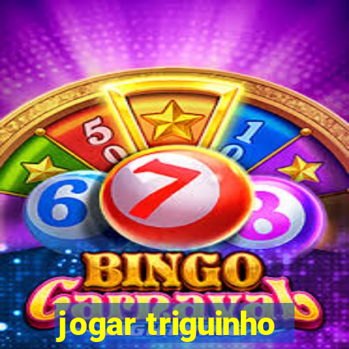 jogar triguinho