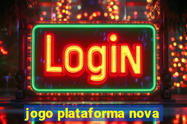 jogo plataforma nova