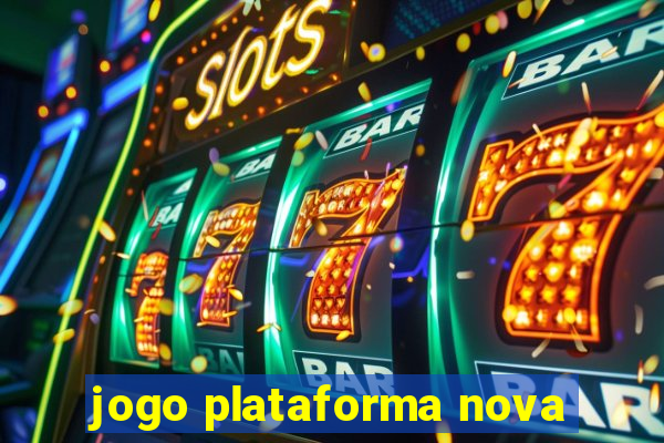 jogo plataforma nova