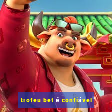 trofeu bet é confiável