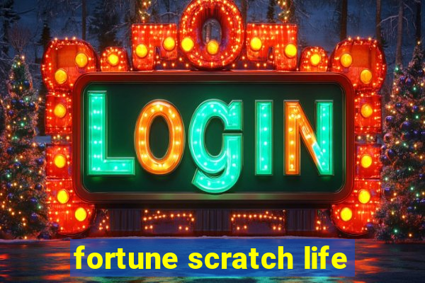 fortune scratch life