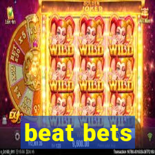 beat bets