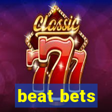 beat bets