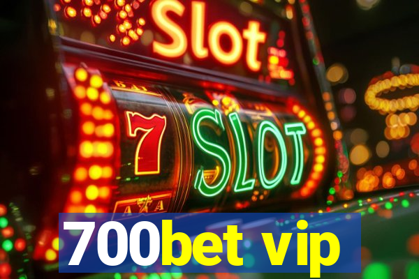 700bet vip