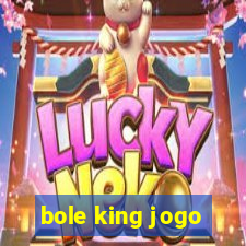 bole king jogo