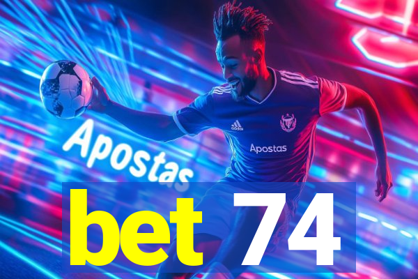 bet 74