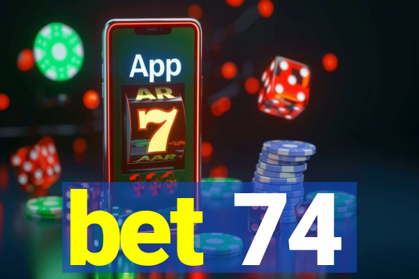 bet 74