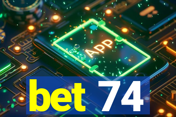 bet 74