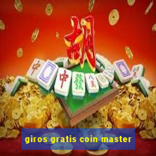 giros gratis coin master