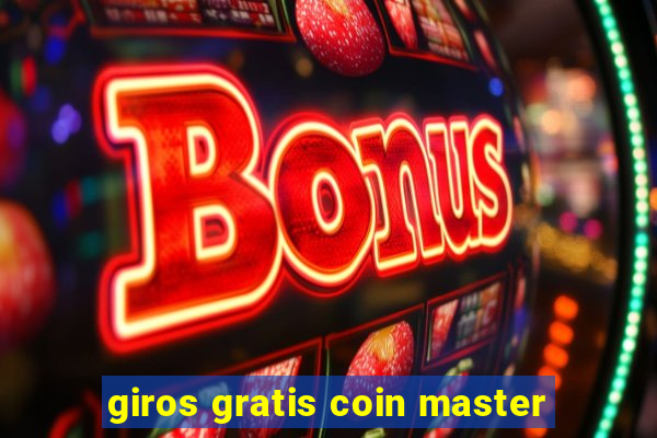 giros gratis coin master