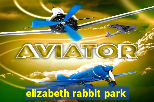 elizabeth rabbit park