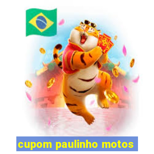 cupom paulinho motos