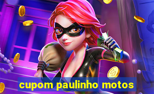 cupom paulinho motos