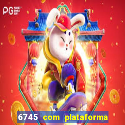 6745 com plataforma de jogos