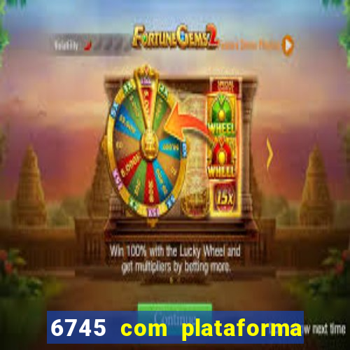 6745 com plataforma de jogos