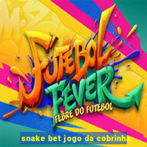 snake bet jogo da cobrinha