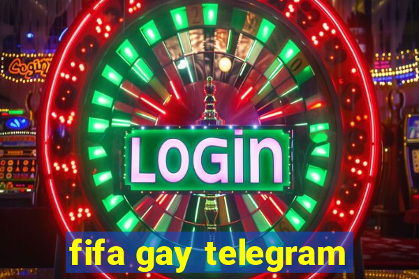 fifa gay telegram