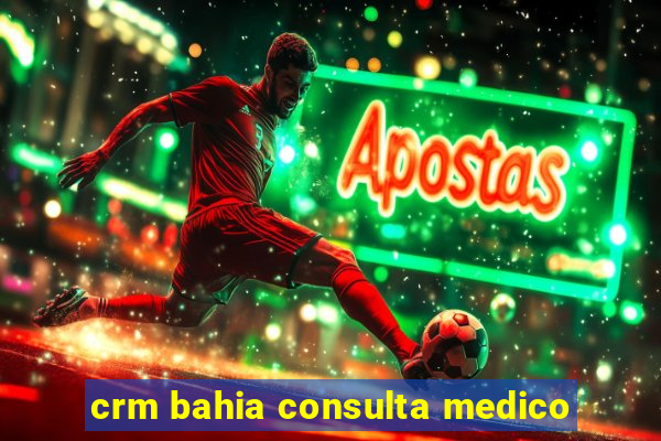 crm bahia consulta medico