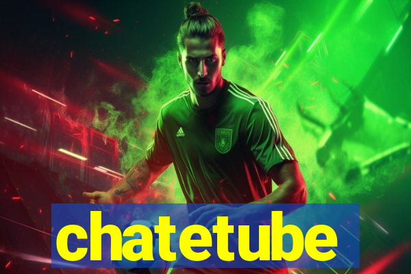 chatetube