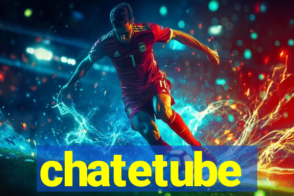 chatetube