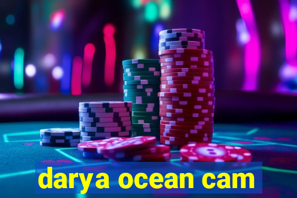 darya ocean cam