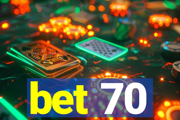 bet 70