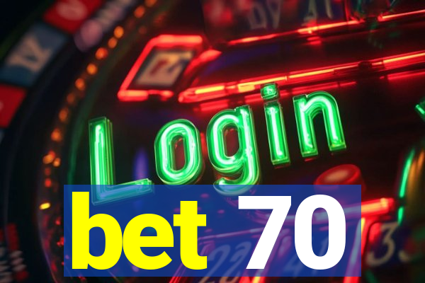 bet 70