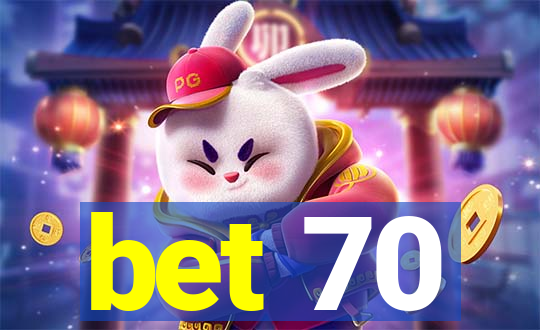 bet 70