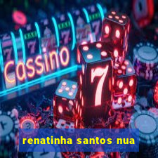 renatinha santos nua