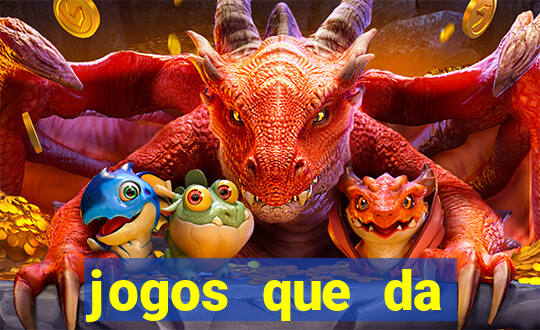 jogos que da dinheiro sem depositar