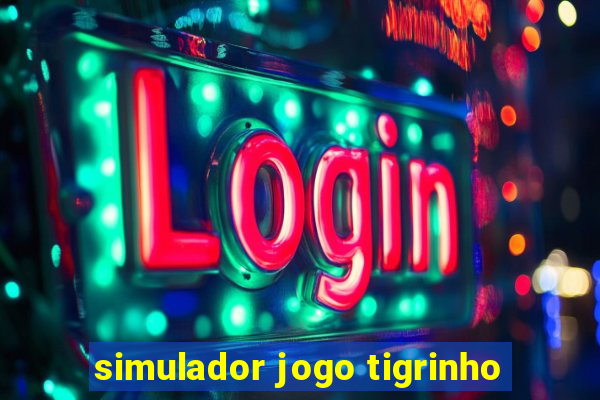 simulador jogo tigrinho