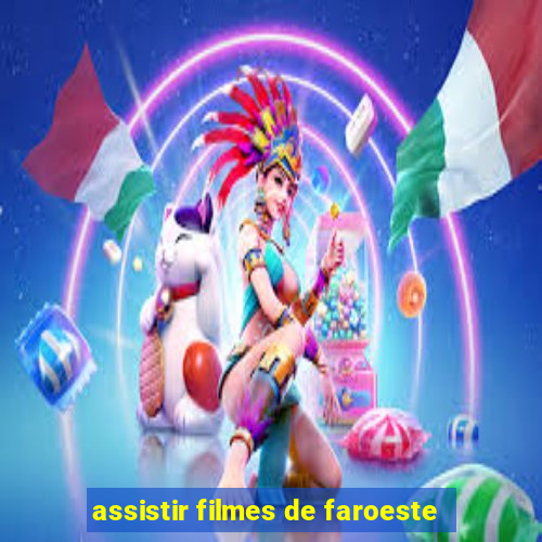 assistir filmes de faroeste