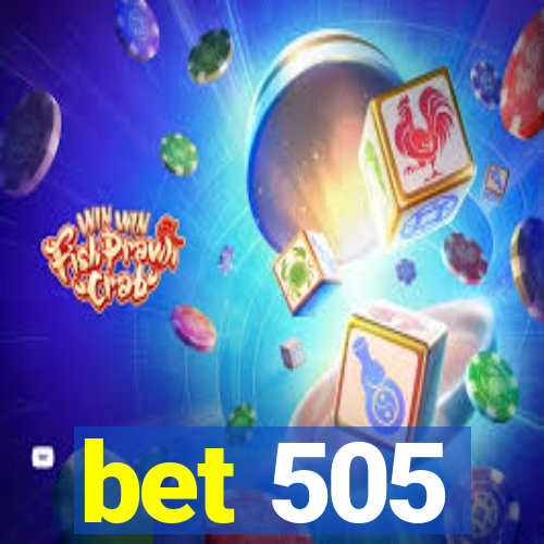 bet 505