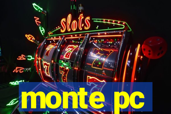 monte pc