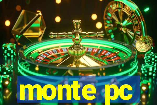 monte pc