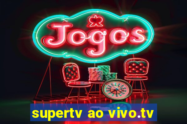 supertv ao vivo.tv