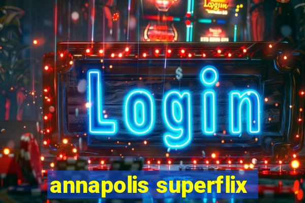 annapolis superflix