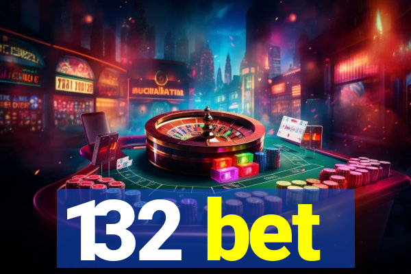 132 bet