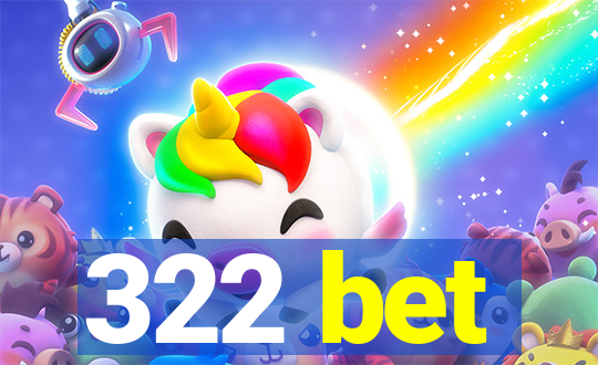 322 bet