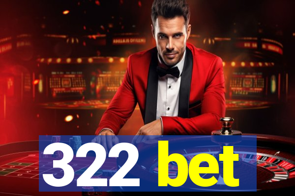 322 bet